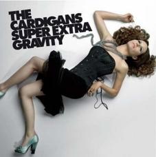 The Cardigans / Super Extra Gravity